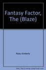 Fantasy Factor, The (Blaze)