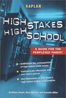 High Stakes High School A Guide for the Perplexed Parent