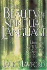 The Beauty of Spiritual Language  a Journey Toward the Heart of God