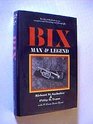 Bix Man and Legend