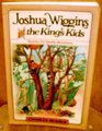 Joshua Wiggins and the King's Kids Stories for Family Devotions
