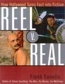 Reel V Real How Hollywood Turns Fact into Fiction