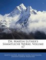 Dr Martin Luther's Smmtliche Werke Volume 67