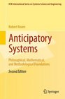 Anticipatory Systems Philosophical Mathematical and Methodological Foundations