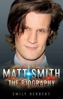 Matt Smith The Biography