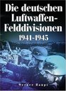 Die deutschen LuftwaffenFelddivisionen 19411945