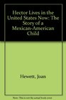 Hector Lives in the United States Now The Story of a MexicanAmerican Child