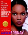 The African American Woman's Guide to Successful Makeup and Skincare Revised Edition