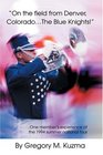 On the field from Denver, Colorado...The Blue Knights!: One member's experience of the 1994 summer national tour (N)
