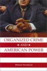 Organized Crime and American Power A History