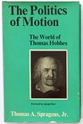 The politics of motion The world of Thomas Hobbes