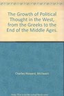 The Growth of Political Thought in the West from the Greeks to the End of the Middle Ages