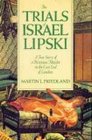 The Trials of Israel Lipski A True Story of a Victorian Murder in the East End of London
