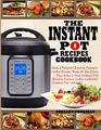 THE INSTANT POT RECIPES COOKBOOK Fresh  Foolproof Electric Pressure Cooker Recipes Made for The Everyday Home  Your Instant Pot