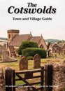 The Cotswold Town and Village Guide The Definitive Guide to Places of Interest in the Cotswolds