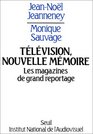 Television nouvelle memoire Les magazines de grand reportage 19591968