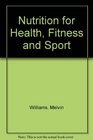 Nutrition for Health Fitness and Sport