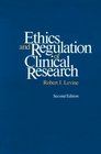 Ethics and Regulation of Clinical Research  Second Edition