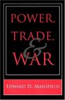 Power Trade and War