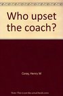 Who upset the coach