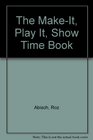 The MakeIt Play It Show Time Book