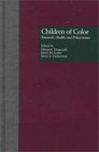 Children of Color Research Health and Policy Issues