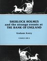 Sherlock Holmes and the Strange Events at the Bank of England the Bank of England Its Origin and Development