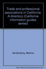 Trade and professional associations in California A directory