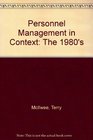Personnel Management in Context The 1980's