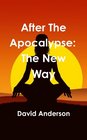 After The Apocalypse The New Way