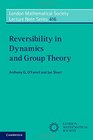 Reversibility in Dynamics and Group Theory