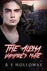 The Alpha Vampire's Mate: A Paranormal Romance Bundle, 3 In 1