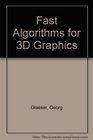 Fast Algorithms for 3D Graphics