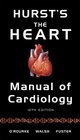 Hurst's the Heart Manual of Cardiology 12th Edition