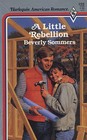 A Little Rebellion (Harlequin American Romance, No 298)