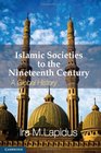 Islamic Societies to the Nineteenth Century A Global History