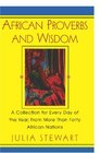 African Proverbs and Wisdom A Collection for Every Day of the Year from More Than Forty African Nations