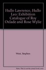 Hullo Lawrence Hullo Leo Exhibition Catalogue of Roy Oxlade and Rose Wylie