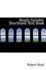 Boyd's Syllabic Shorthand Text Book