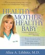 Healthy Mother, Healthy Baby: The Complete Guide for New Mothers