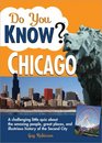 Do You Know Chicago A firstrate quiz about the amazing people great places and illustrious history of the Second City
