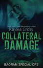 Collateral Damage (Bagram Special Ops Series) (Volume 5)