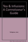 Tea and Infusions A Connosseur's Guide