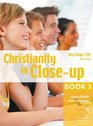 Christianity in Closeup Bk 3