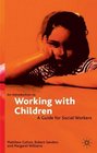 An Introduction to Working with Children A Guide for Social Workers