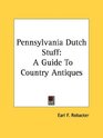 Pennsylvania Dutch Stuff A Guide To Country Antiques