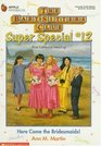 Here Come the Bridesmaids! (Baby-Sitters Club Super Special, No 12)