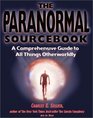 The Paranormal Sourcebook A Complete Guide to All Things Otherwordly