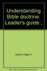Understanding Bible doctrine Leader's guide