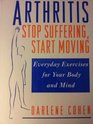 Arthritis Stop Suffering Start Moving